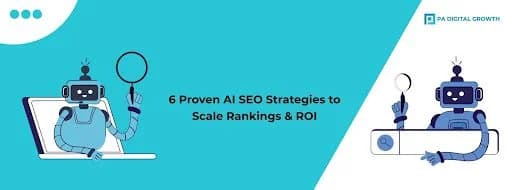 AI SEO Solutions: 6 Proven Strategies Smart Brands Use to Scale Rankings, Traffic & ROI with AI