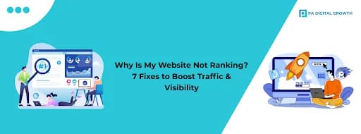 Why Is My Website Not Ranking? 7 Fixes to Boost Traffic & Visibility