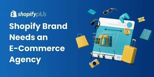 Why Every Shopify Brand Needs an E-Commerce Agency to Scale Smarter